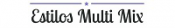 Estilos Multi Mix